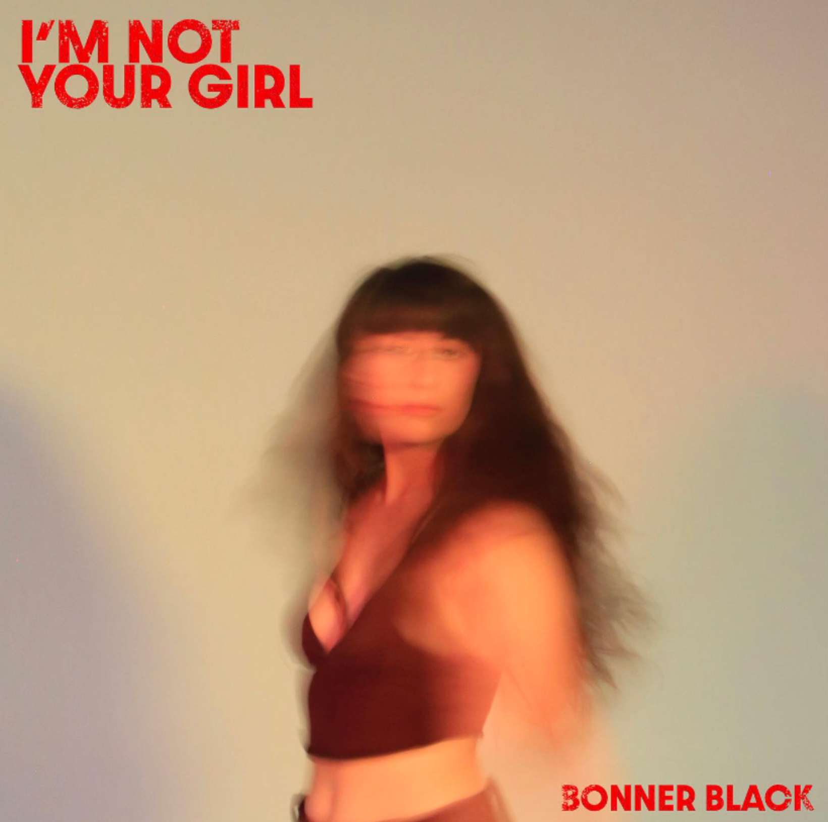 Bonner Black Is Not Your Girl